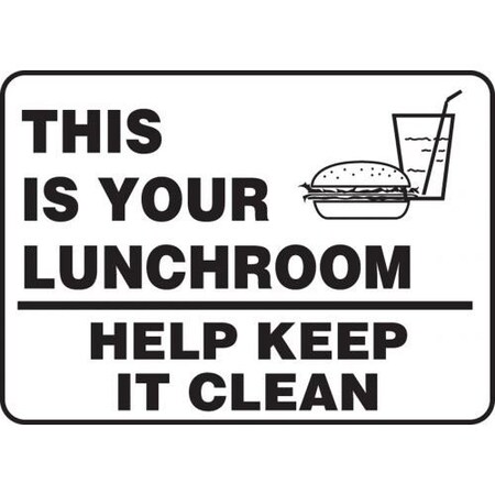 SAFETY SIGN THIS IS YOUR LUNCHROOM  MHSK560XT